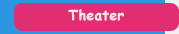 Theater