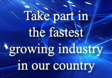 Take part in the fastest growing industry in our country